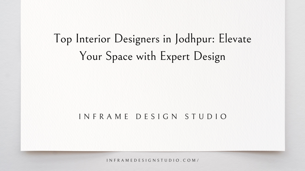 Top Interior Designers in Jodhpur